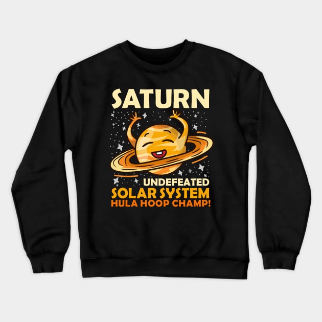 Saturn Undefeated Hula Hoop Champion Gift Crewneck Sweatshirt by biNutz